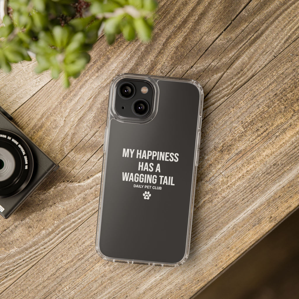 Clear Phone Case — "My Happiness Has a Wagging Tail" Pet Lover Clear Case