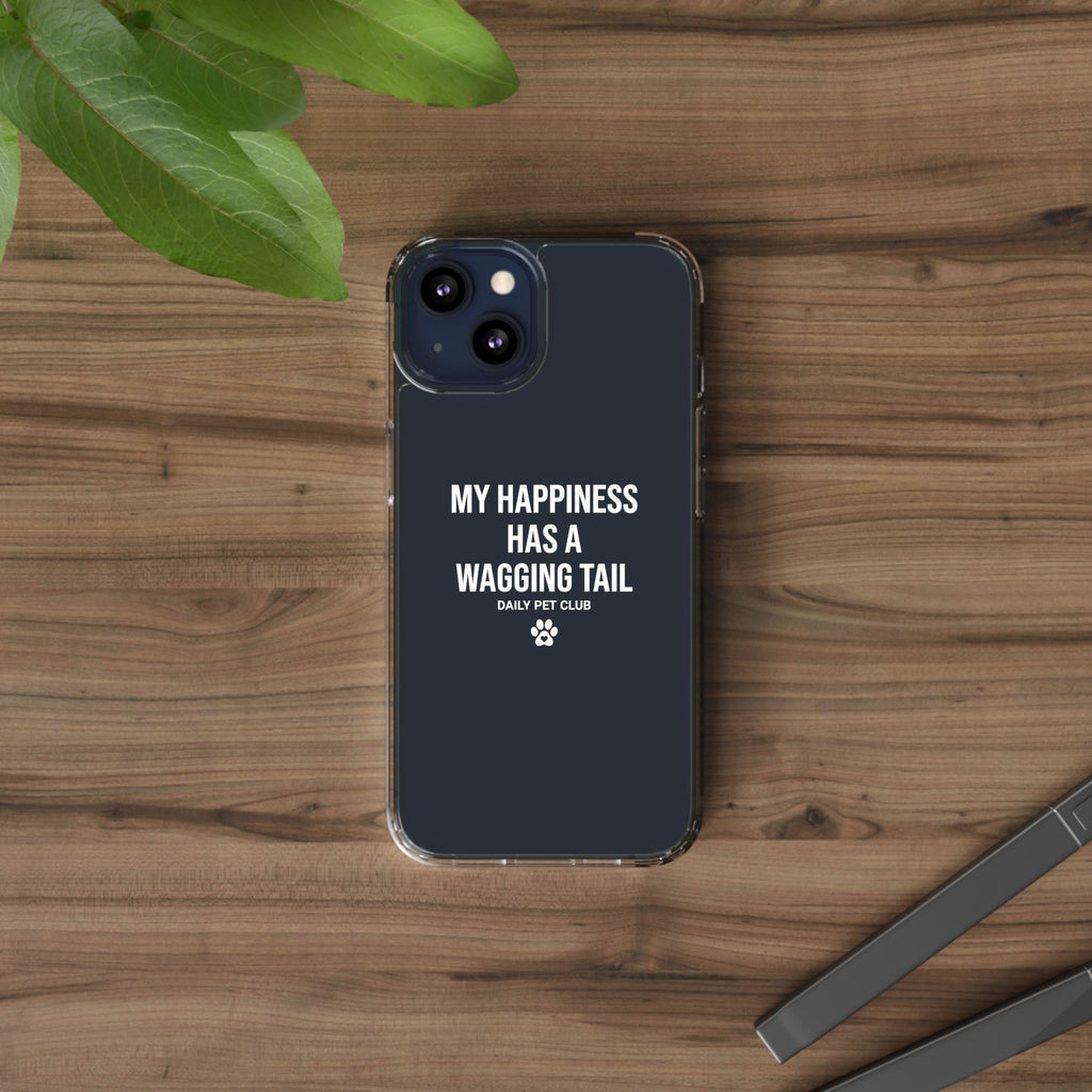 Clear Phone Case — "My Happiness Has a Wagging Tail" Pet Lover Clear Case