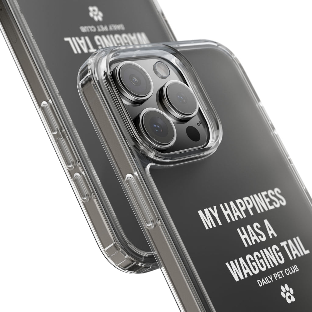 Clear Phone Case — "My Happiness Has a Wagging Tail" Pet Lover Clear Case