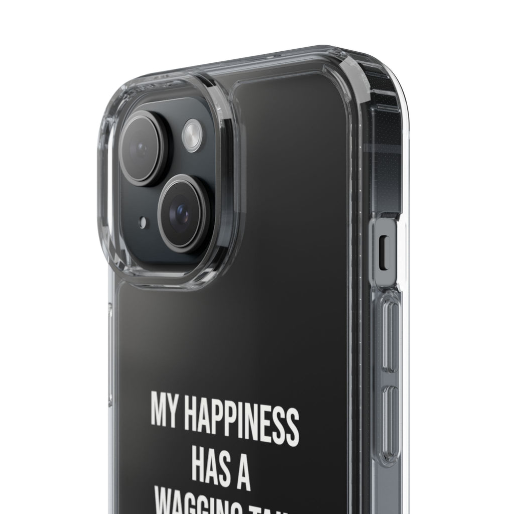 Clear Phone Case — "My Happiness Has a Wagging Tail" Pet Lover Clear Case