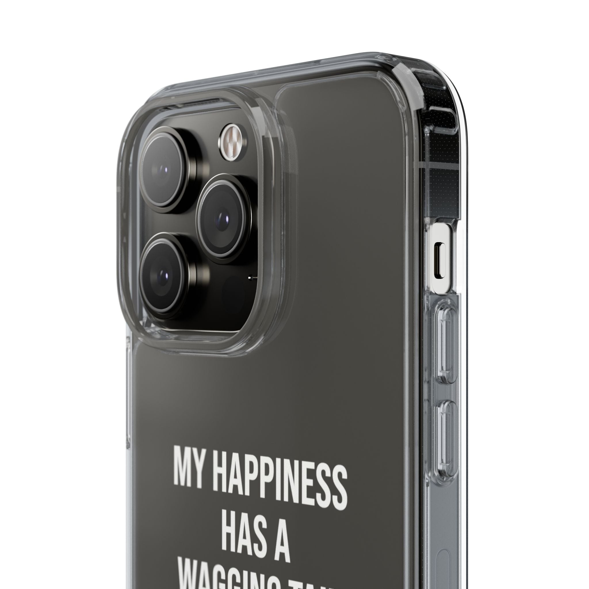 Clear Phone Case — "My Happiness Has a Wagging Tail" Pet Lover Clear Case
