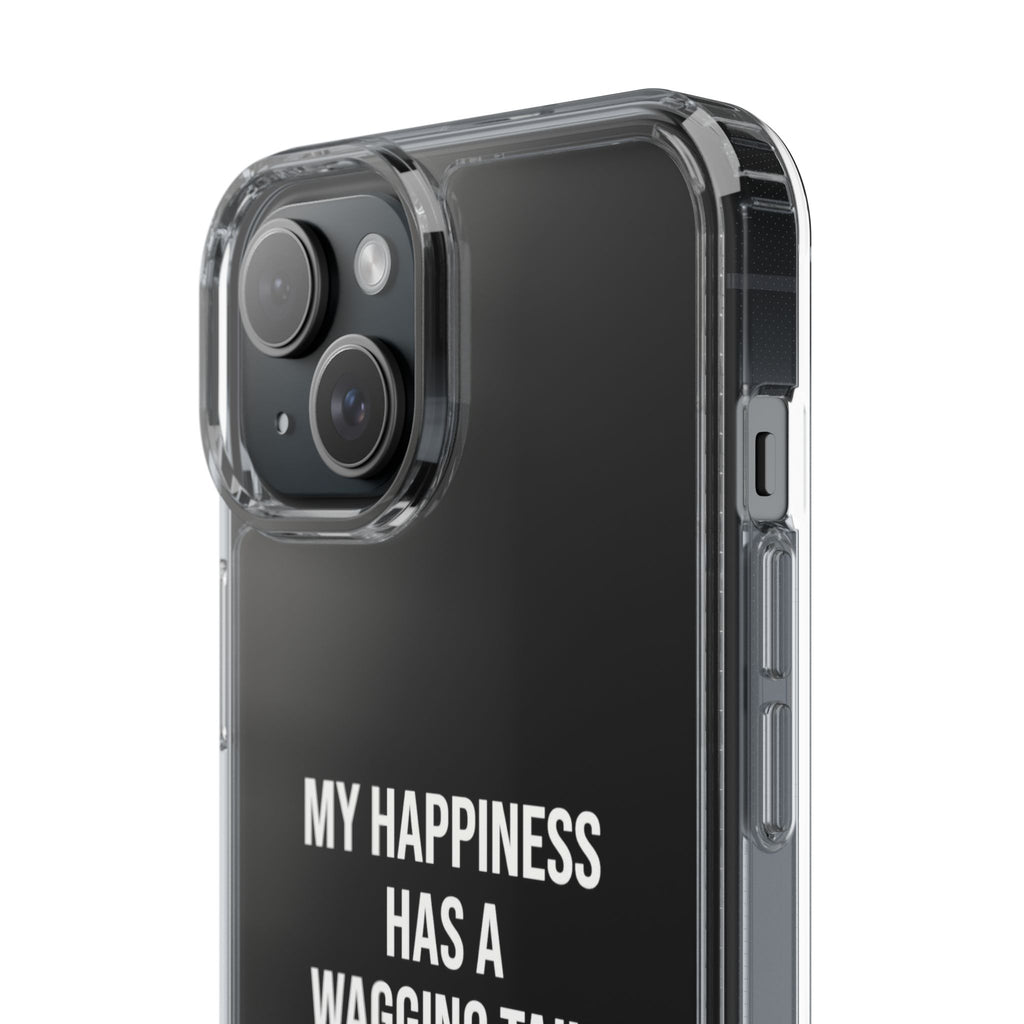Clear Phone Case — "My Happiness Has a Wagging Tail" Pet Lover Clear Case