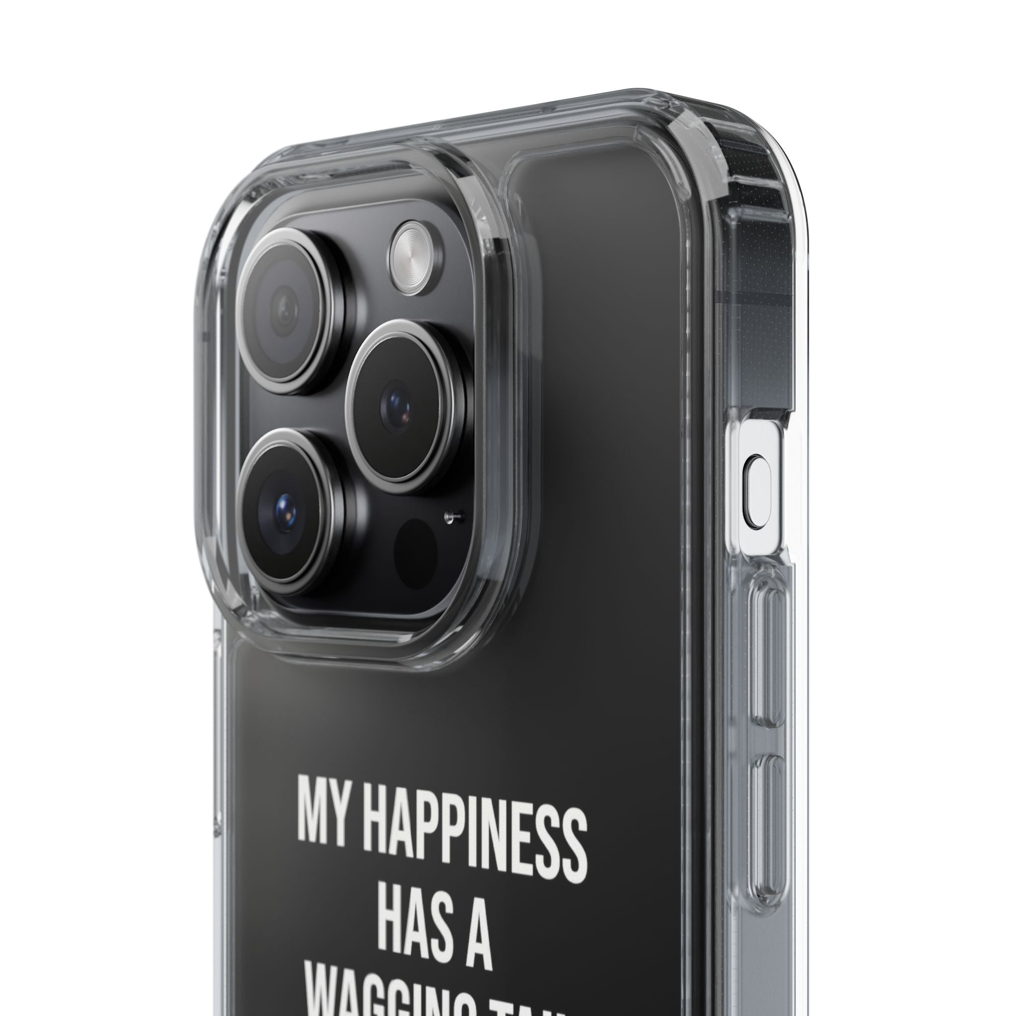 Clear Phone Case — "My Happiness Has a Wagging Tail" Pet Lover Clear Case