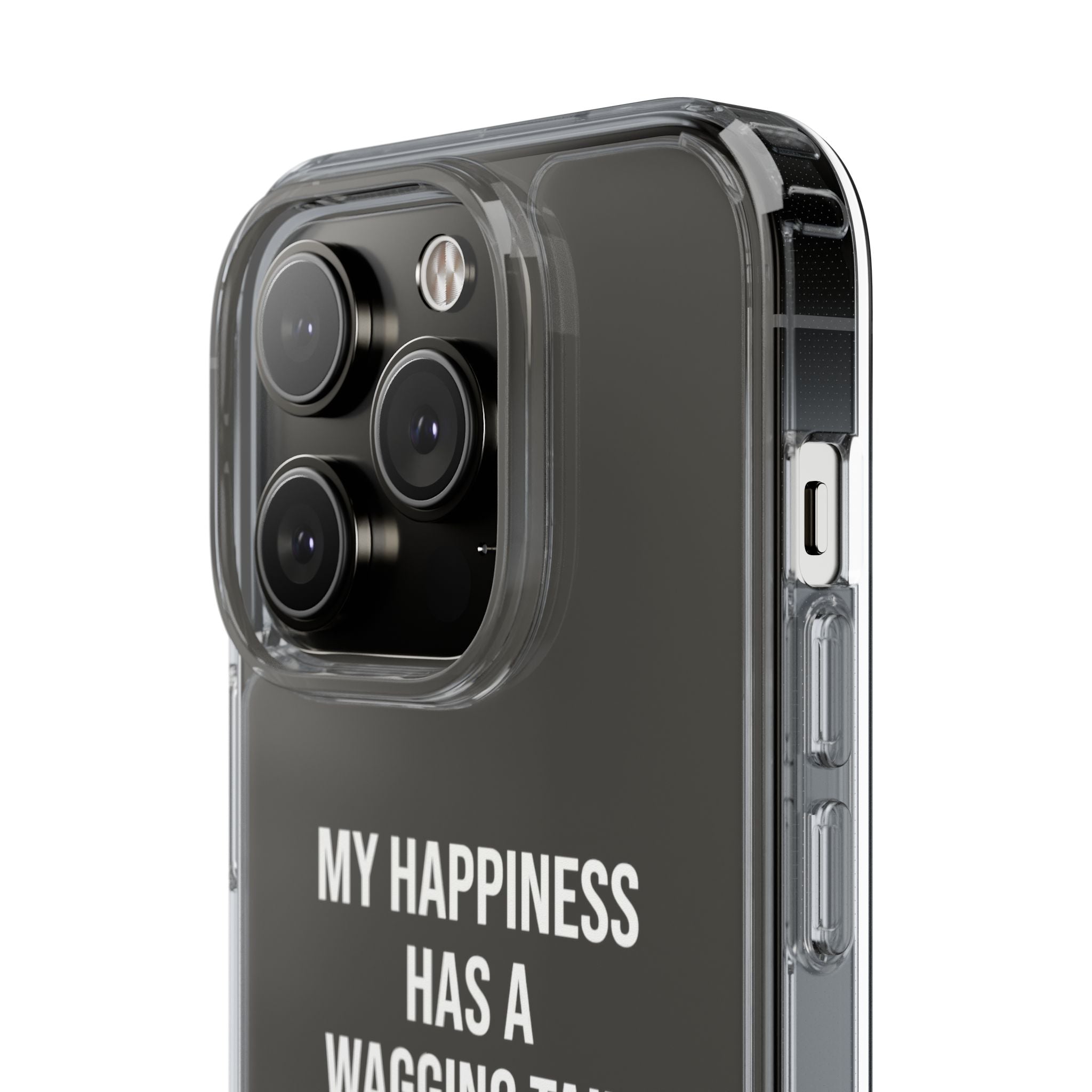 Clear Phone Case — "My Happiness Has a Wagging Tail" Pet Lover Clear Case