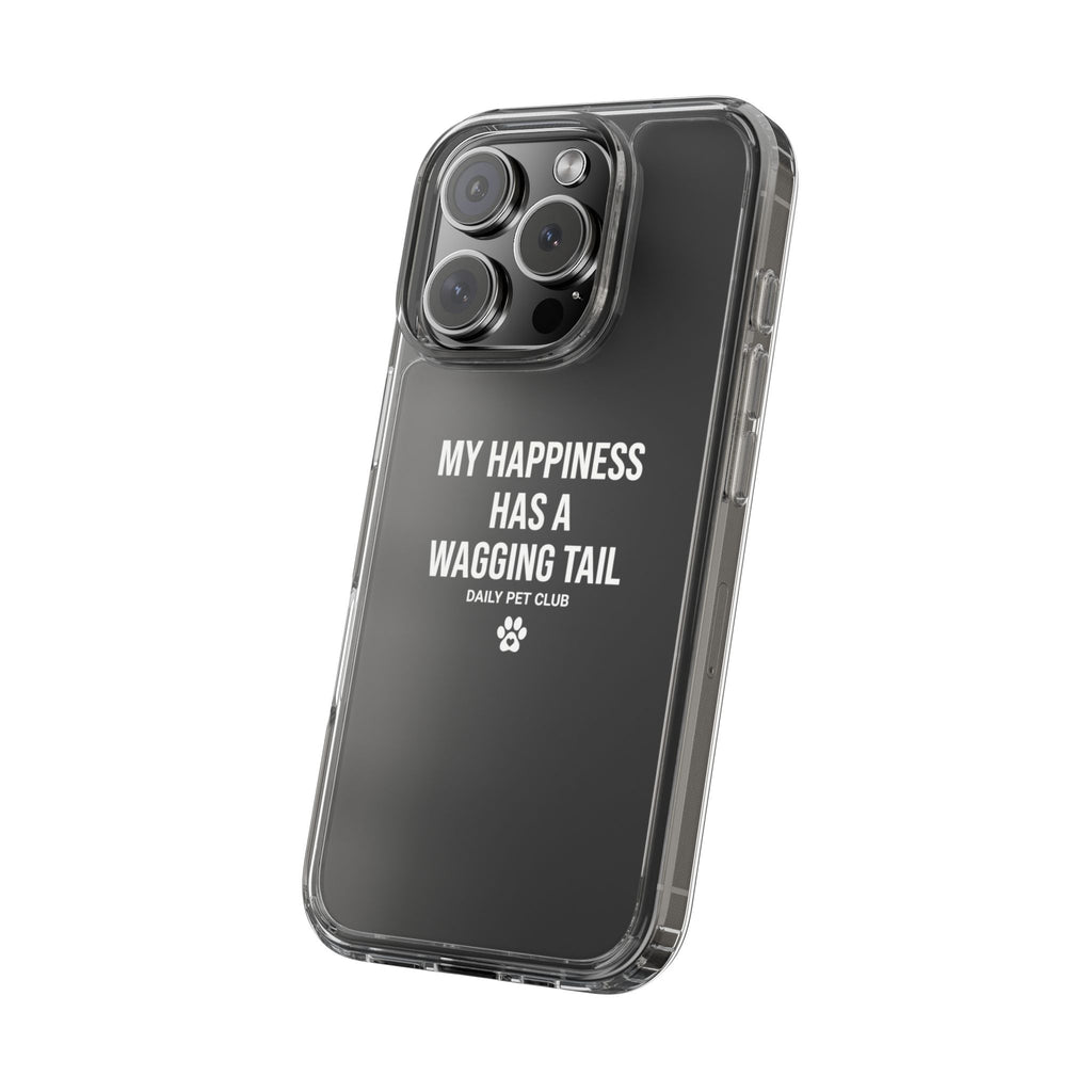 Clear Phone Case — "My Happiness Has a Wagging Tail" Pet Lover Clear Case
