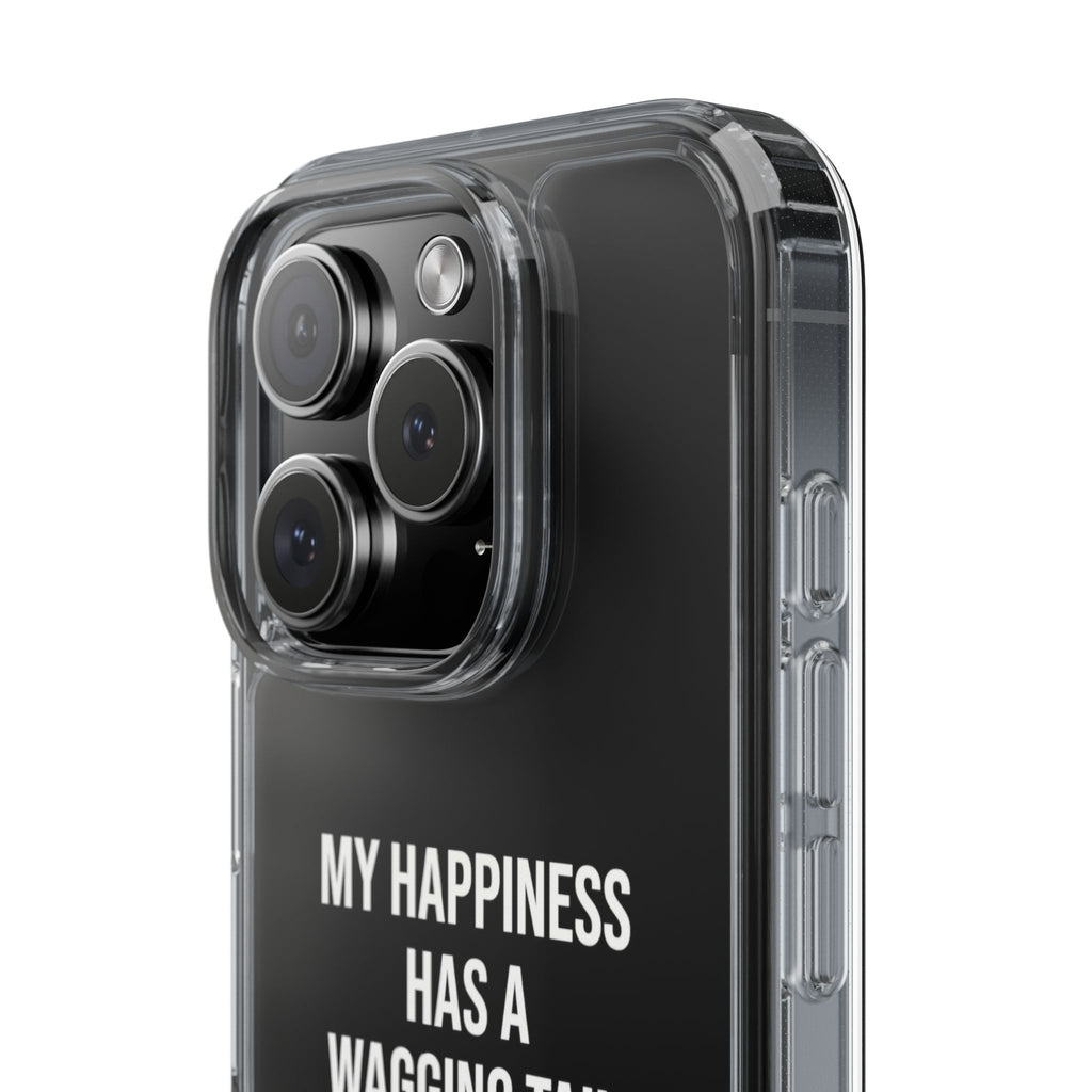 Clear Phone Case — "My Happiness Has a Wagging Tail" Pet Lover Clear Case