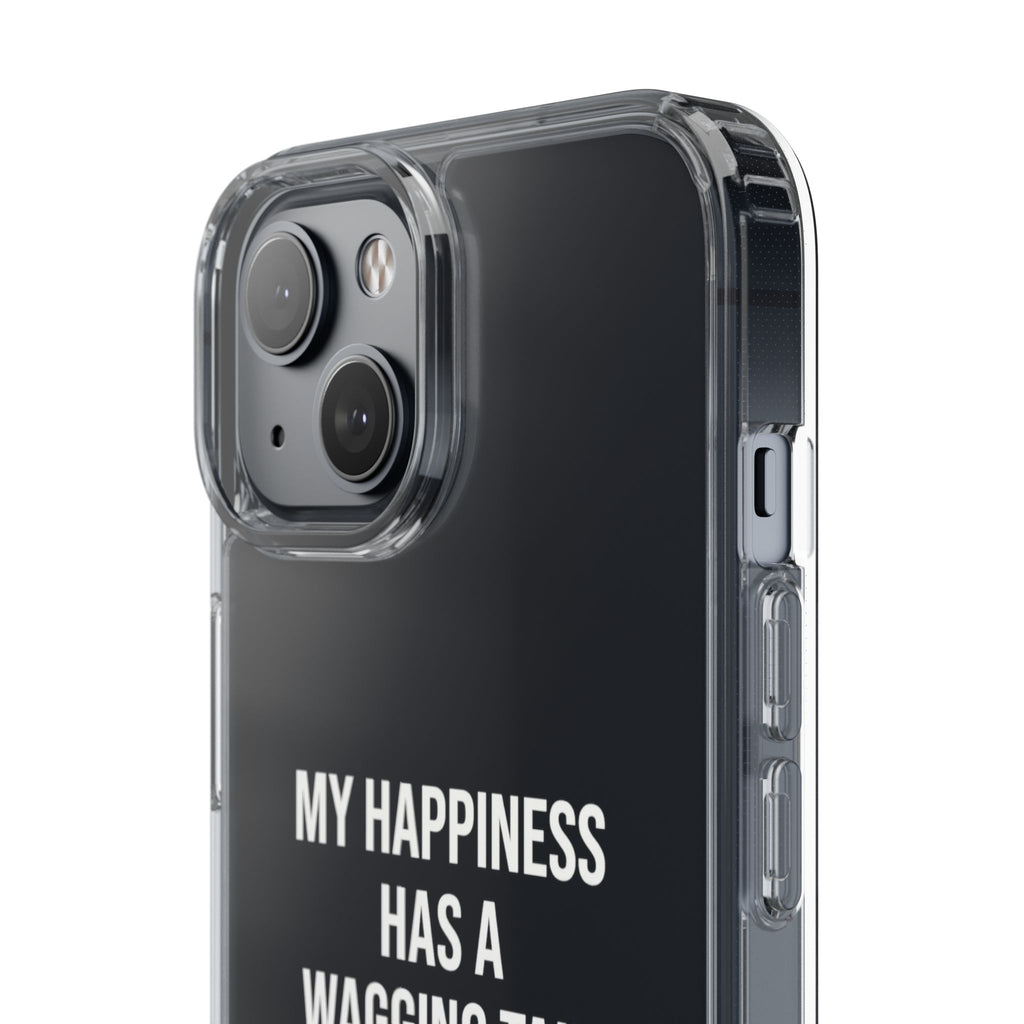 Clear Phone Case — "My Happiness Has a Wagging Tail" Pet Lover Clear Case