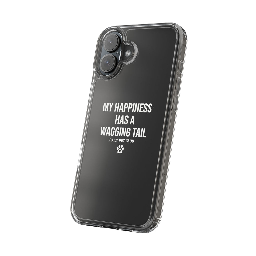 Clear Phone Case — "My Happiness Has a Wagging Tail" Pet Lover Clear Case