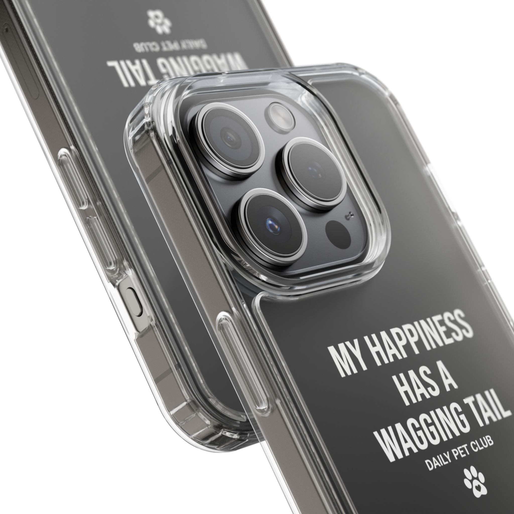 Clear Phone Case — "My Happiness Has a Wagging Tail" Pet Lover Clear Case