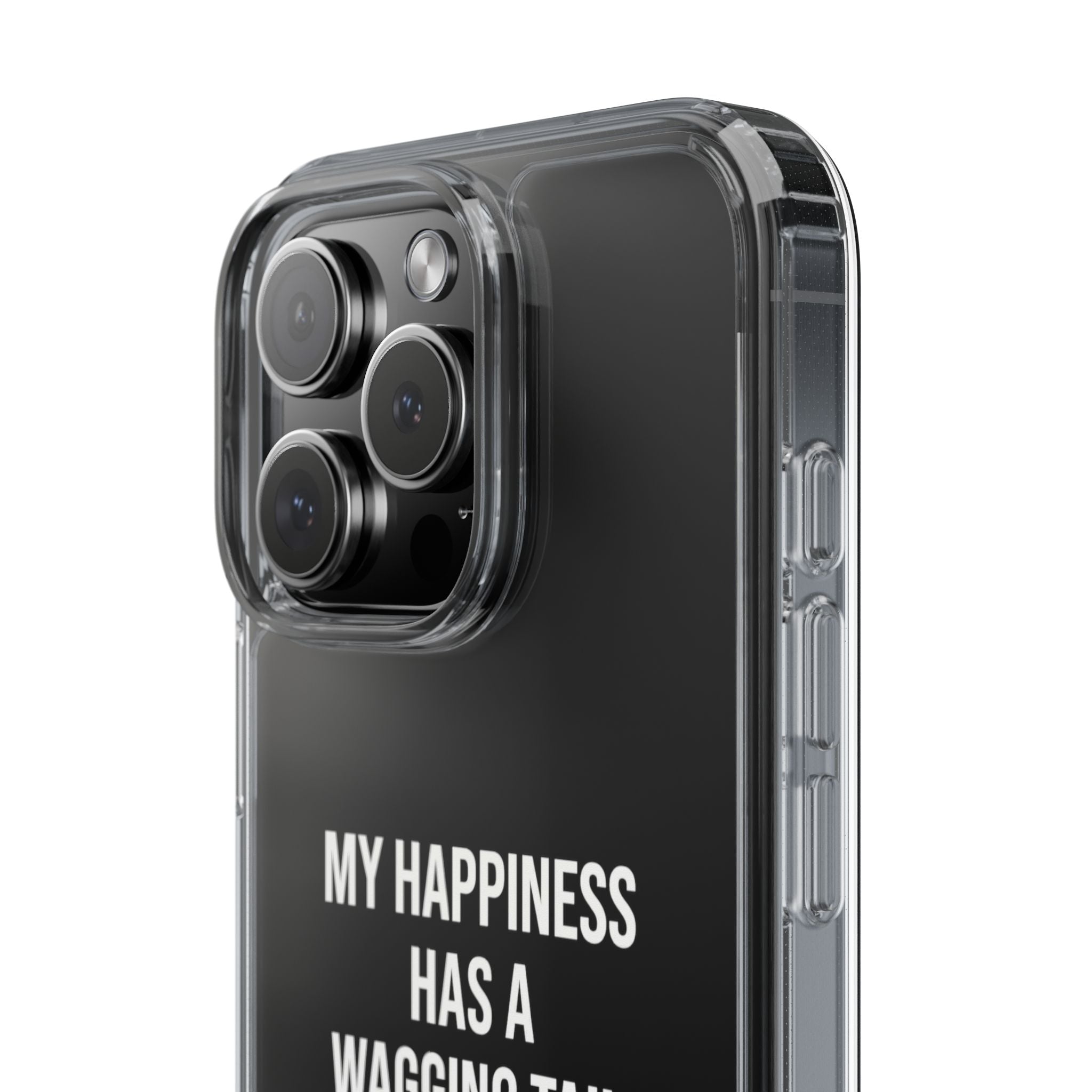 Clear Phone Case — "My Happiness Has a Wagging Tail" Pet Lover Clear Case