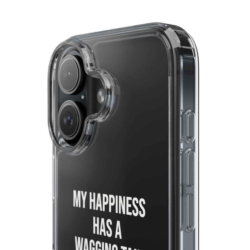 Clear Phone Case — "My Happiness Has a Wagging Tail" Pet Lover Clear Case