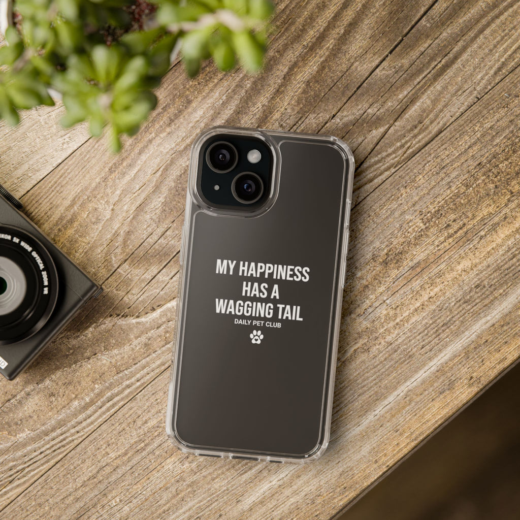 Clear Phone Case — "My Happiness Has a Wagging Tail" Pet Lover Clear Case