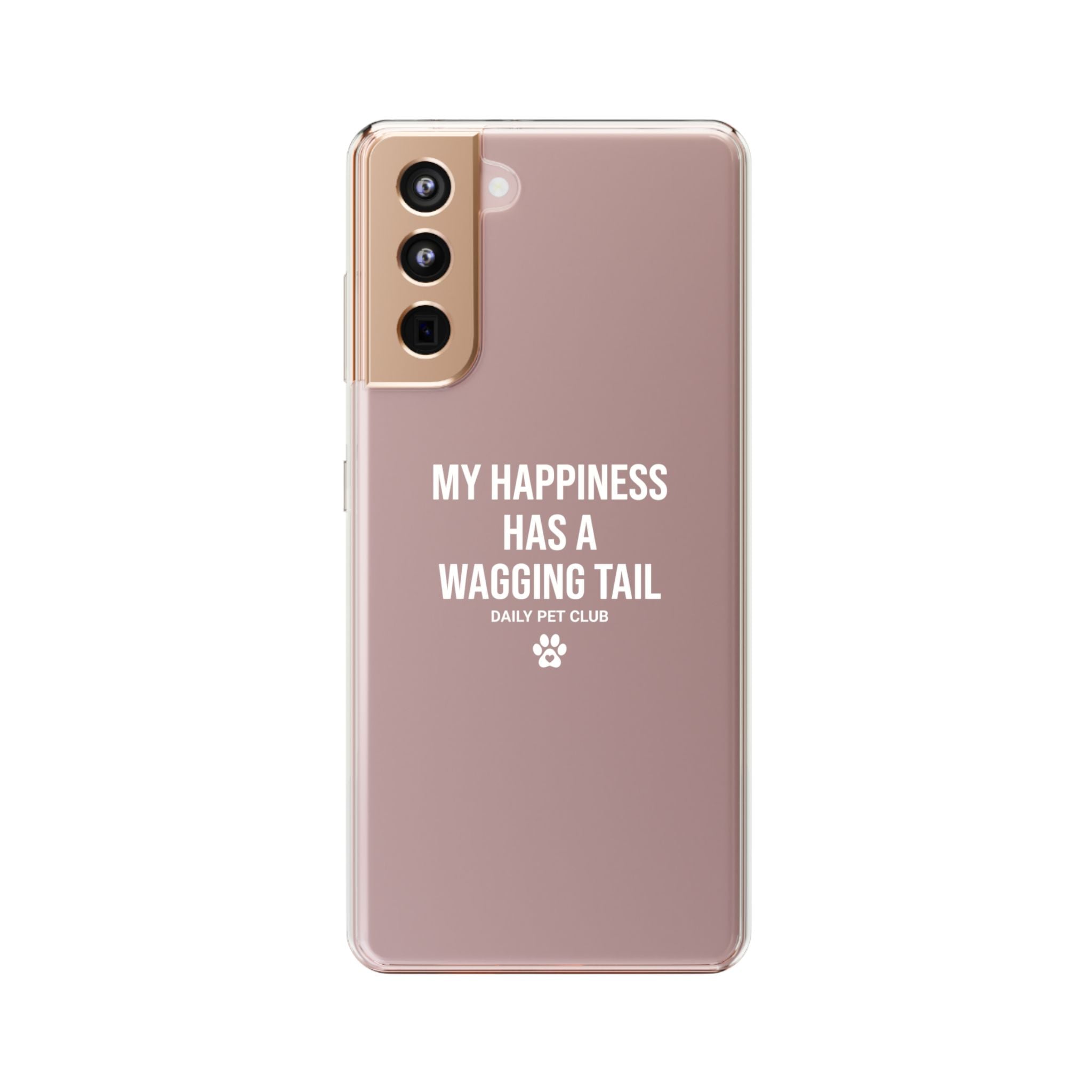 Clear Phone Case — "My Happiness Has a Wagging Tail" Pet Lover Clear Case