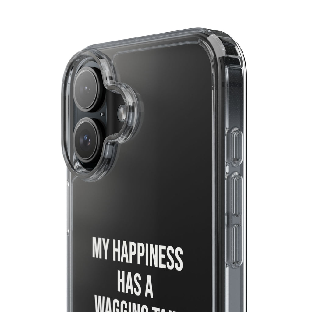 Clear Phone Case — "My Happiness Has a Wagging Tail" Pet Lover Clear Case