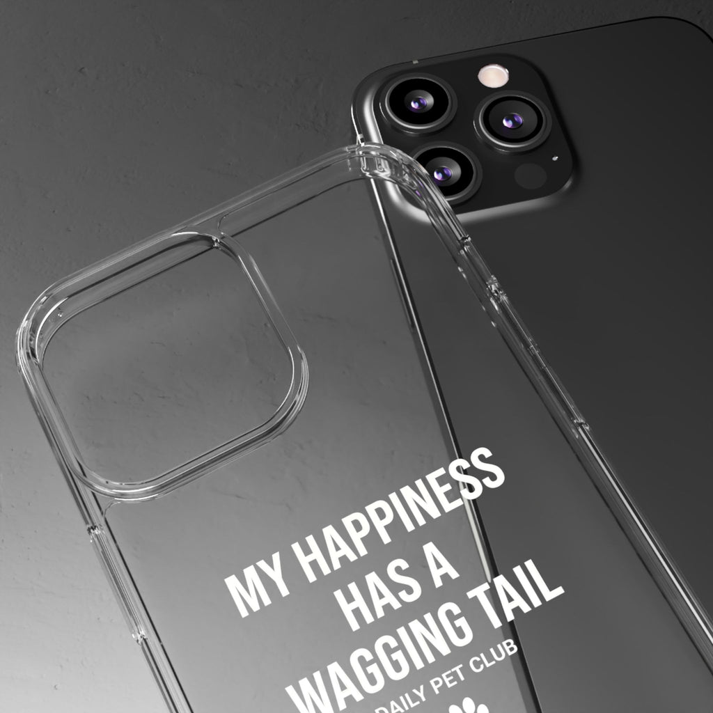 Clear Phone Case — "My Happiness Has a Wagging Tail" Pet Lover Clear Case