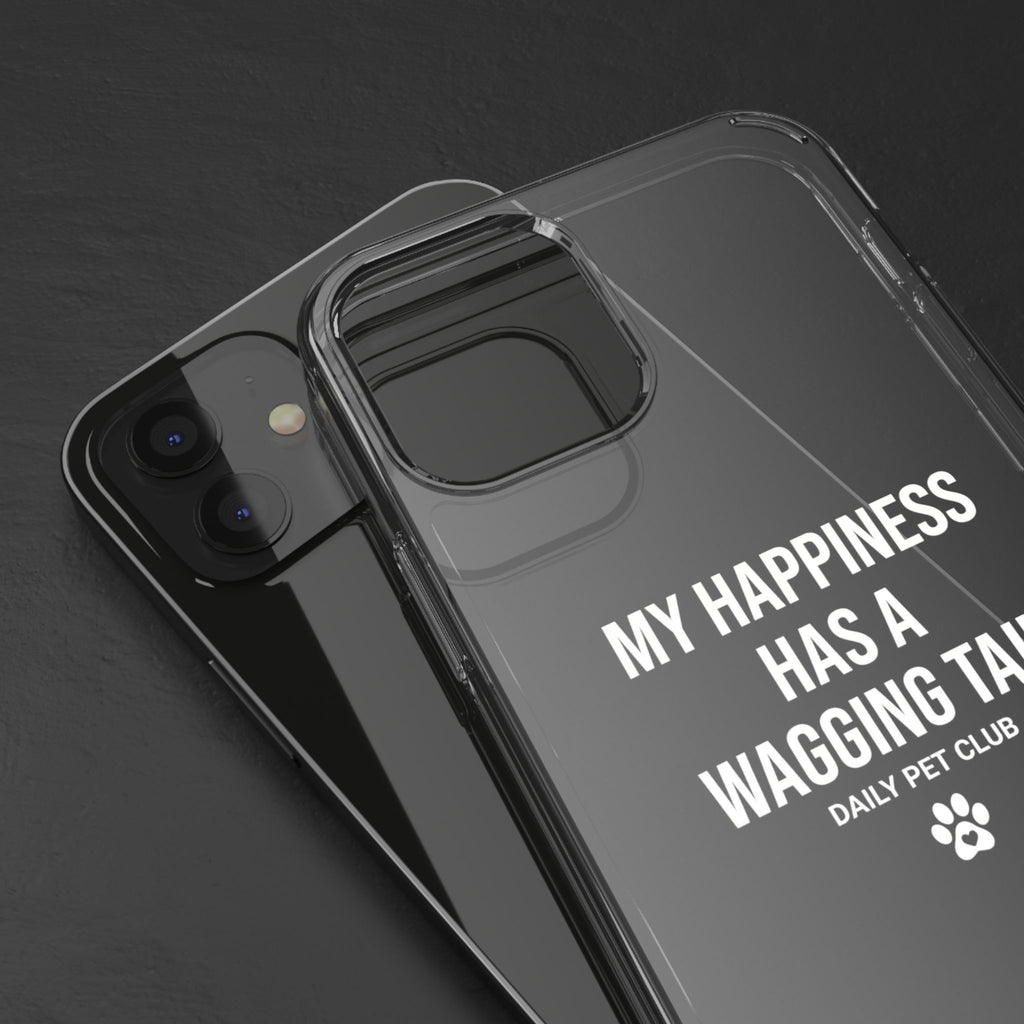 Clear Phone Case — "My Happiness Has a Wagging Tail" Pet Lover Clear Case