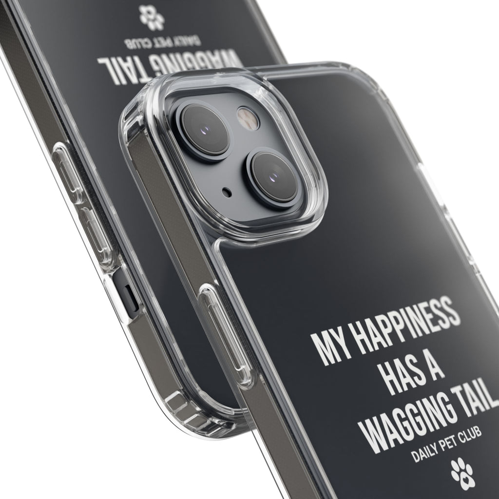 Clear Phone Case — "My Happiness Has a Wagging Tail" Pet Lover Clear Case