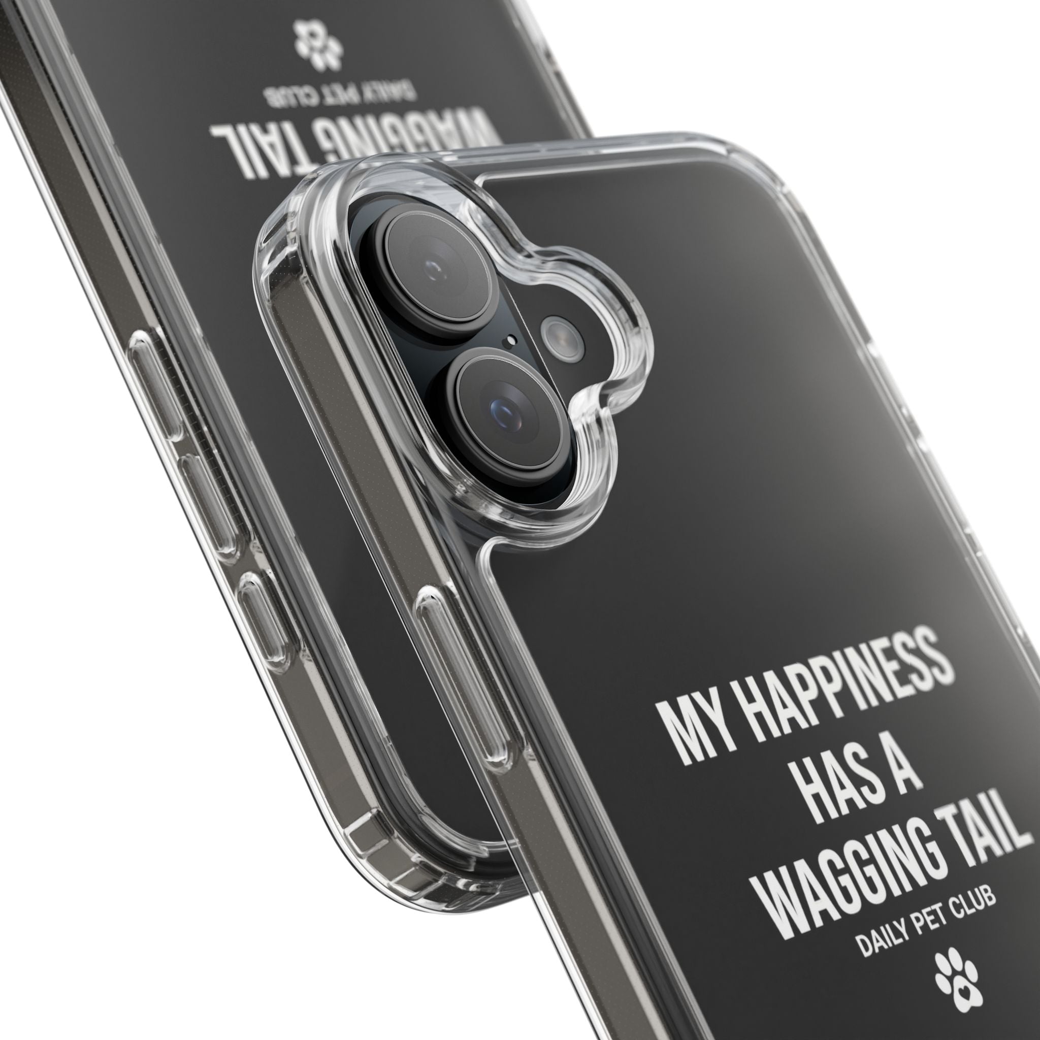 Clear Phone Case — "My Happiness Has a Wagging Tail" Pet Lover Clear Case