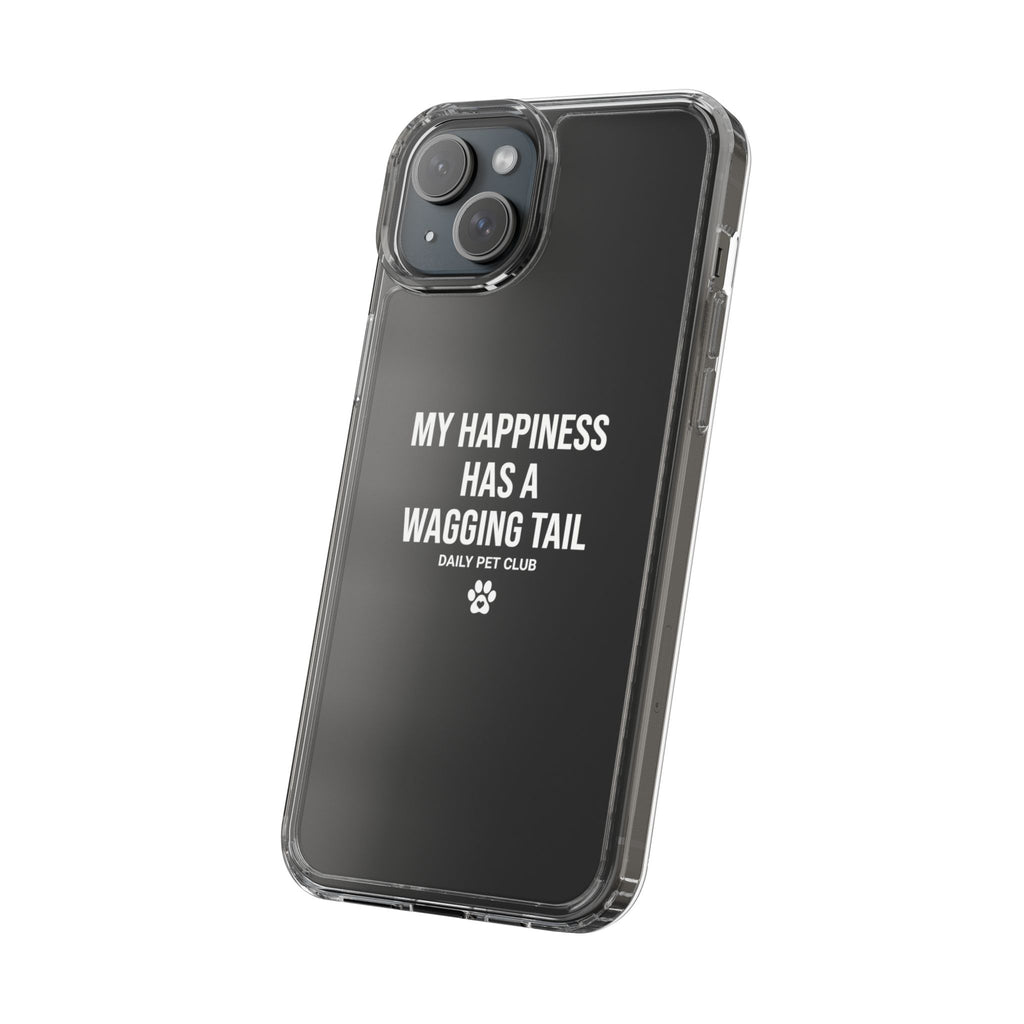 Clear Phone Case — "My Happiness Has a Wagging Tail" Pet Lover Clear Case