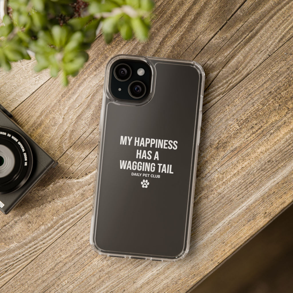 Clear Phone Case — "My Happiness Has a Wagging Tail" Pet Lover Clear Case