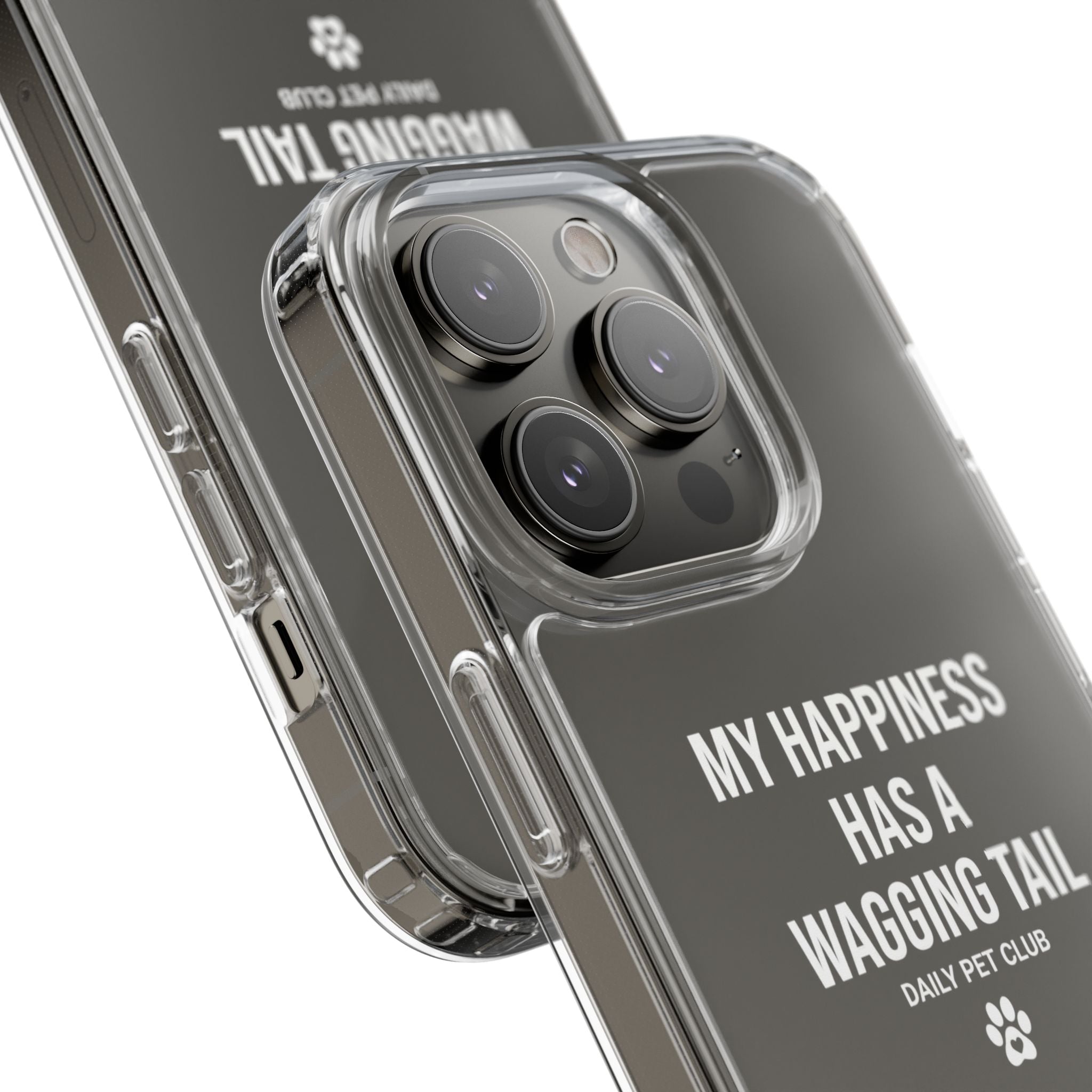 Clear Phone Case — "My Happiness Has a Wagging Tail" Pet Lover Clear Case