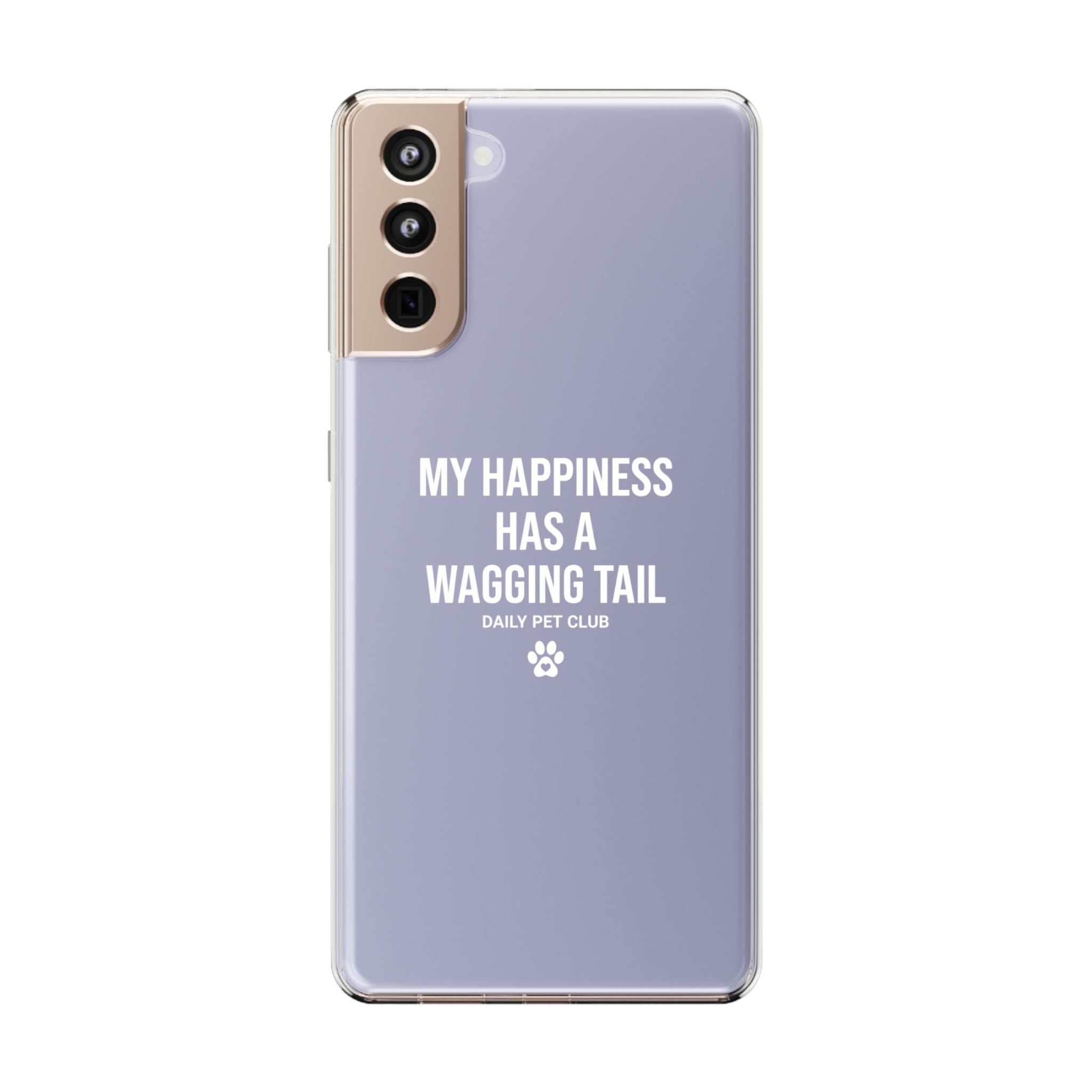 Clear Phone Case — "My Happiness Has a Wagging Tail" Pet Lover Clear Case