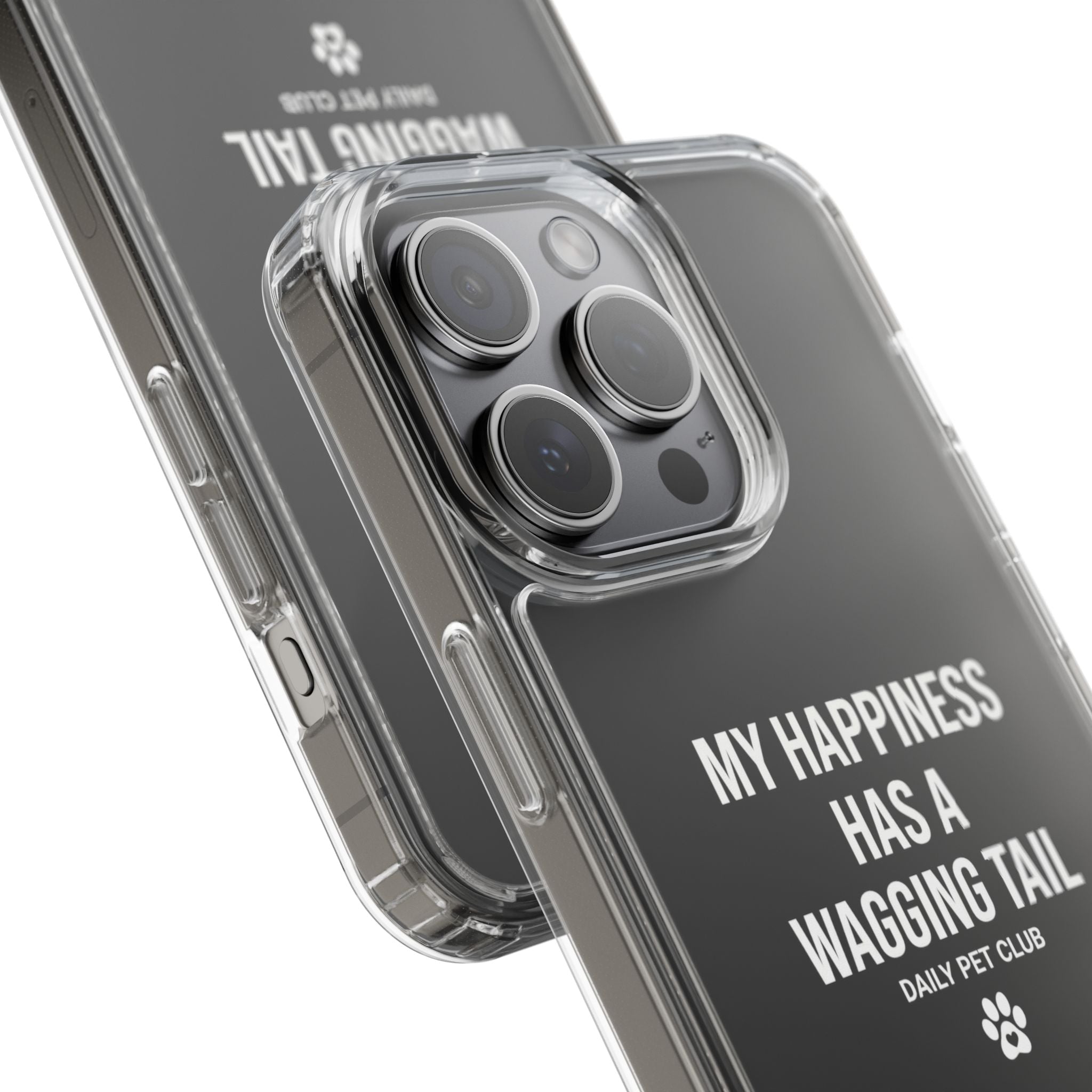 Clear Phone Case — "My Happiness Has a Wagging Tail" Pet Lover Clear Case