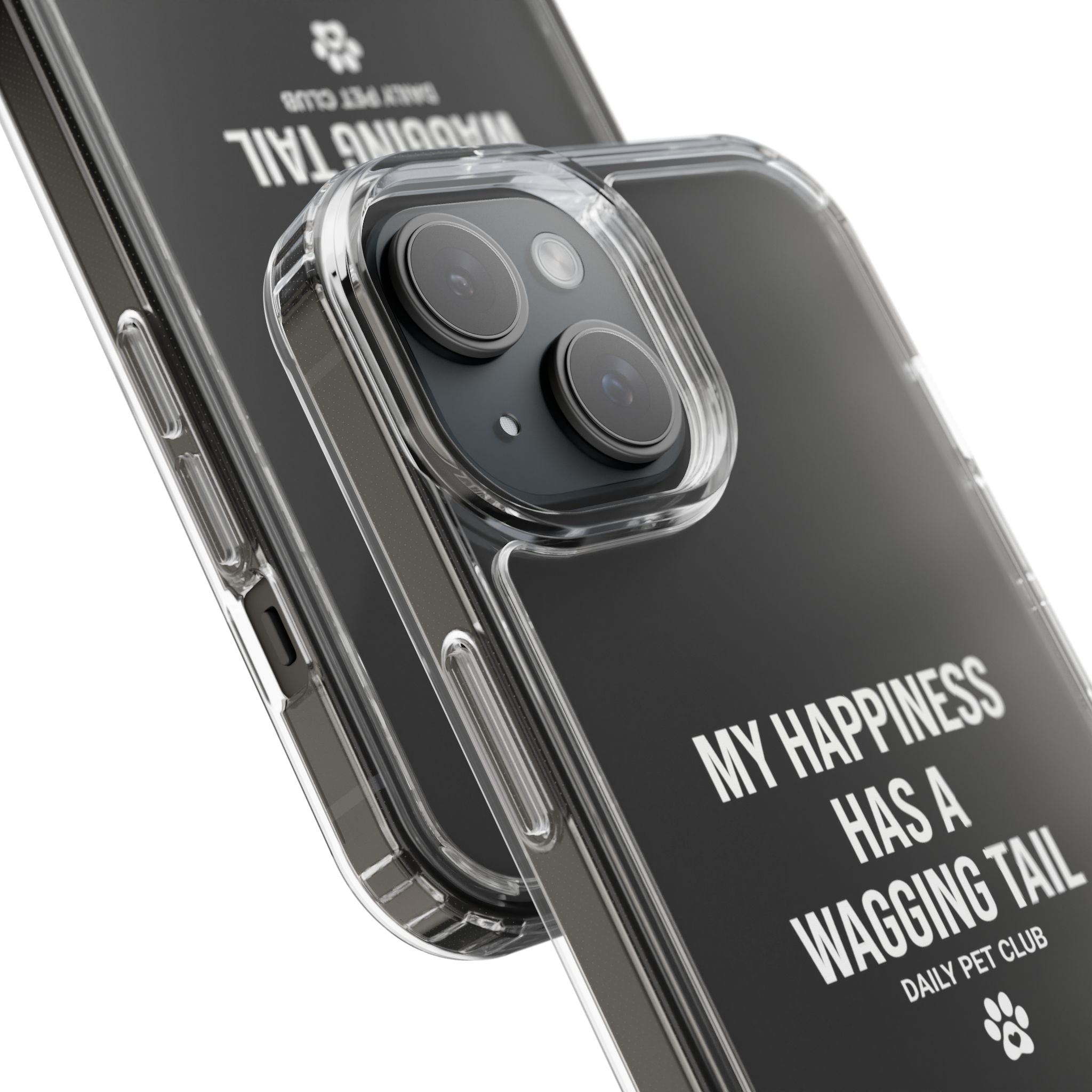 Clear Phone Case — "My Happiness Has a Wagging Tail" Pet Lover Clear Case